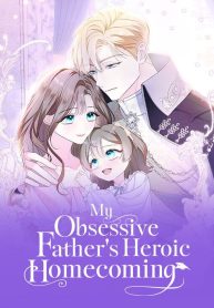 my-obsessive-fathers-heroic-homecoming_cover-1